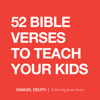 52 Bible Verses to Teach Your Kids