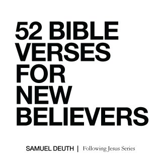 52 Bible Verses for New Believers